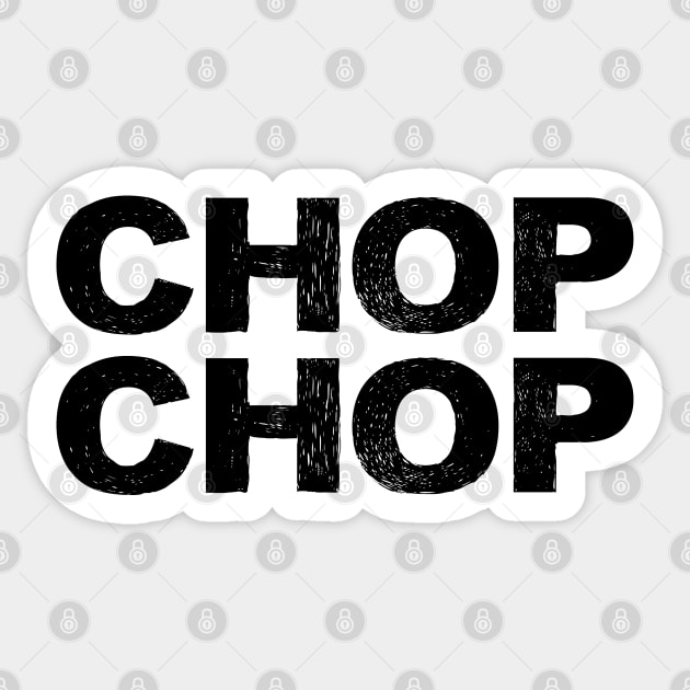 CHOP CHOP grungy black Sticker by FOGSJ